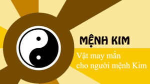 Vật đem lại may mắn cho người mệnh Kim