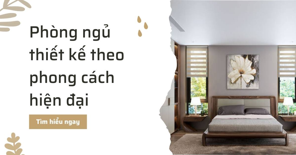 Thiết kế phòng ngủ theo phong cách hiện đại