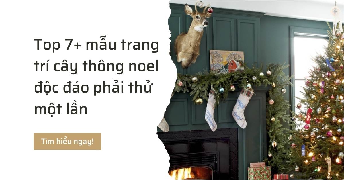 Top 7 ý tưởng trang trí cây thông noel 2022