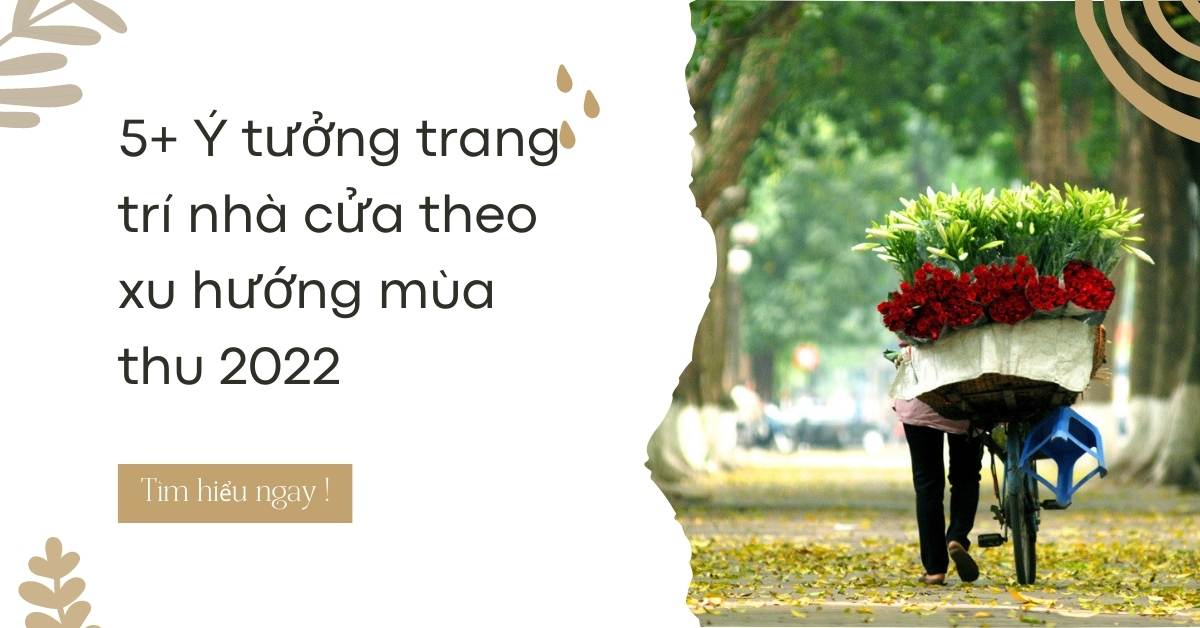 5 ý tưởng trang trí nhà cửa theo phong cách mua thu 2022