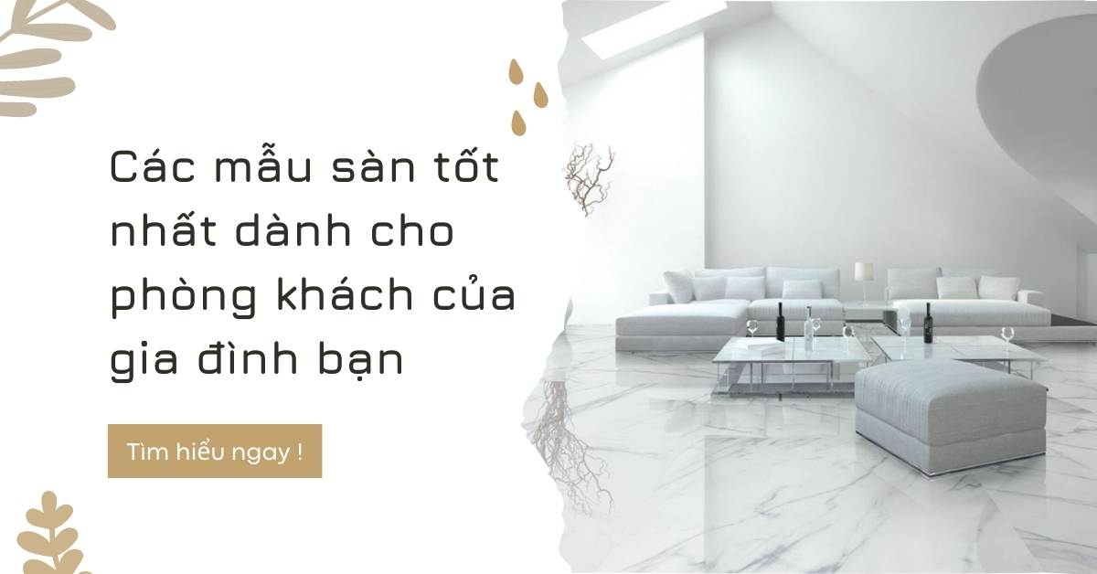 Gợi ý các loại sàn tốt nhất dành cho gia đình bạn