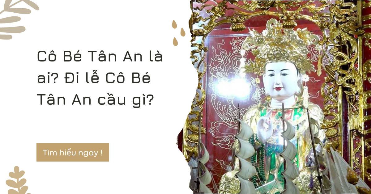 Cô Bé Tân An là ai? Đi lễ Cô Bé Tân An cầu gì?