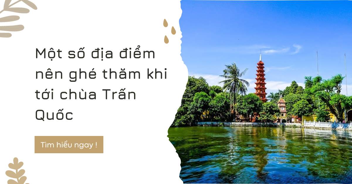 Một số địa điểm nên ghé thăm khi tới chùa Trấn Quốc