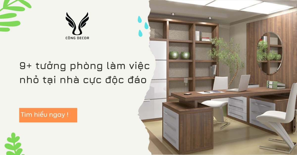 9 tưởng phòng làm việc nhỏ tại nhà cực độc đáo