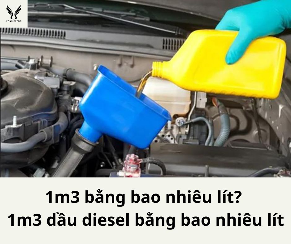 1m3 bằng bao nhiêu lít? 1m3 dầu diesel bằng bao nhiêu lít